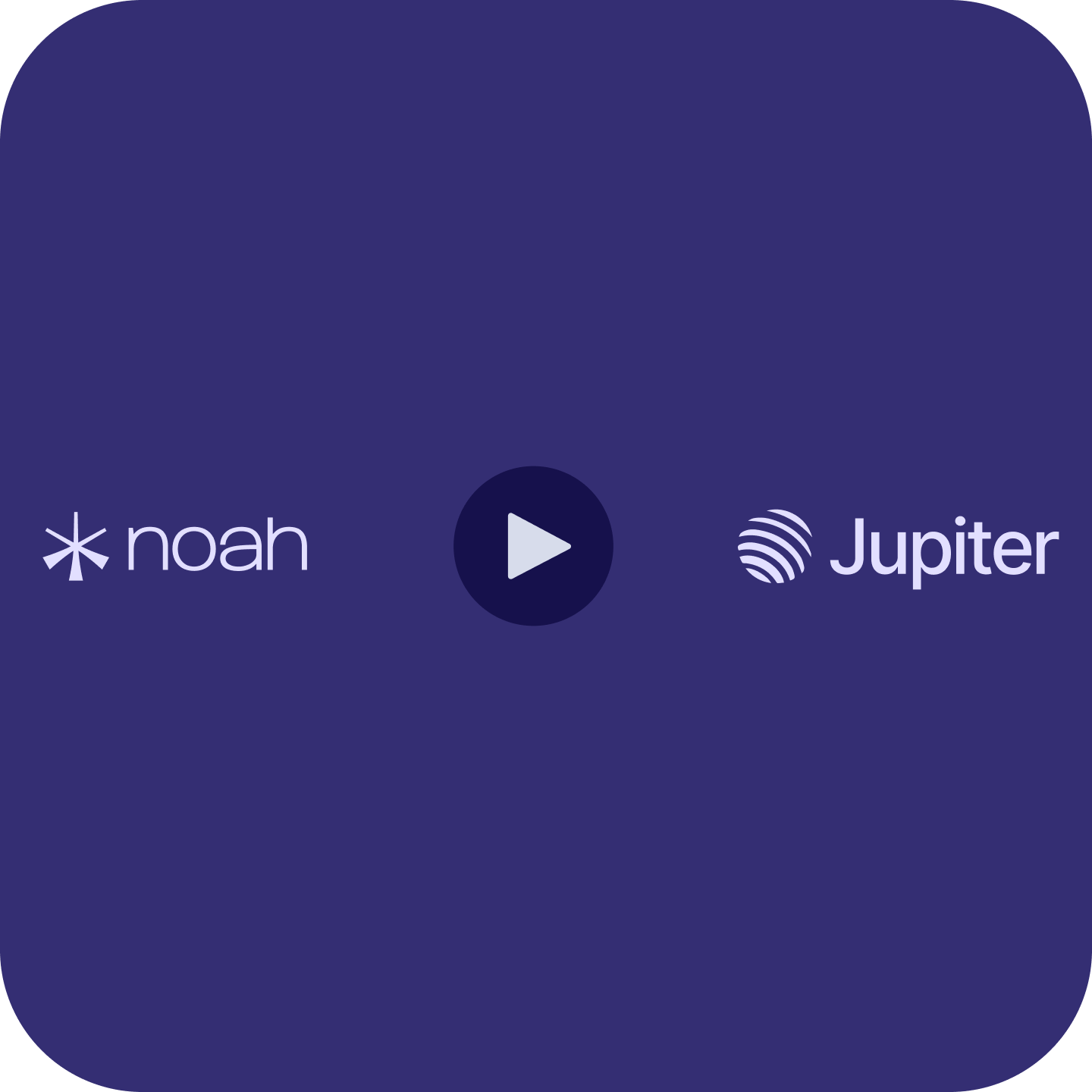 Noah x Jupiter